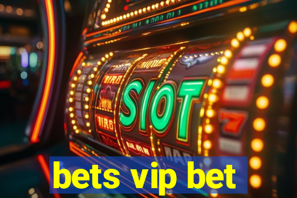 bets vip bet
